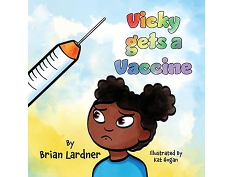 Livro Vicky gets a Vaccine de Brian Lardner (Inglês)