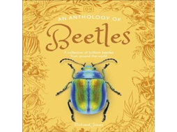 Livro An Anthology of Beetles A Collection of Brilliant Beetles from Around the World de Richard Jones (Inglês)