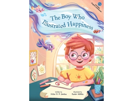 Livro The Boy Who Illustrated Happiness De Victor Dias De Oliveira Santos (inglês - Capa Dura)
