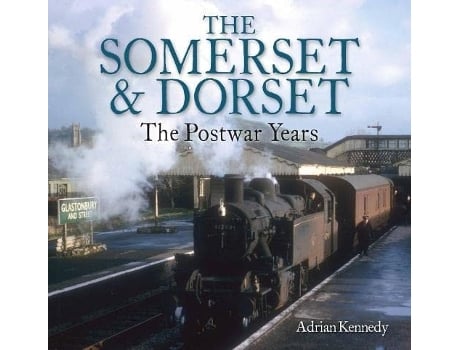 Livro The Somerset amp Dorset de Adrian Kennedy (Inglês)