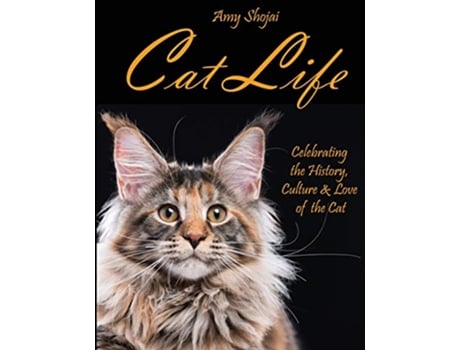 Livro Cat Life Celebrating the History Culture Love of the Cat de Amy Shojai (Inglês)