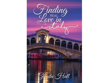 Livro Finding Real Love In Italy De Grenita Hall (inglês)