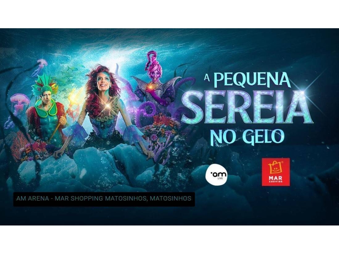 Bilhete A PEQUENA SEREIA NO GELO|PORTO
