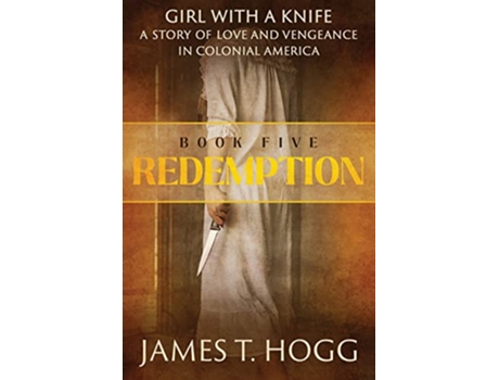 Livro Girl with a Knife Redemption de James T Hogg (Inglês)