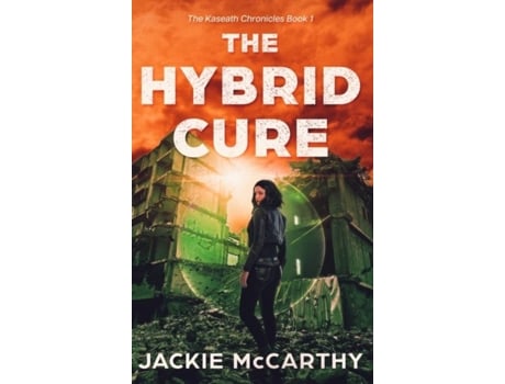 Livro The Hybrid Cure A YA Sci-Fi Post-Apocalyptic Adventure de Jackie McCarthy (Inglês)