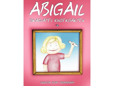 Livro Abigail Graduates Kindergarten de Judith Clay Vorndran (Inglês)
