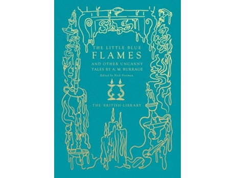 Livro The Little Blue Flames and Other Uncanny Tales by A. M. Burrage de A M Burrage (Inglês - Capa Dura)