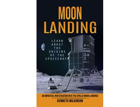 Livro Moon Landing Learn About the Origins of the Spacecraft de Wilkinson (Inglês)