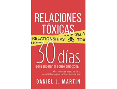Livro Relaciones Tóxicas 30 días para superar el abuso emocional y recuperar tu amor propio de Daniel J Martin (Inglês)