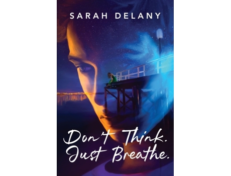 Livro Don't Think. Just Breathe. (TNT trilogy) Sarah Delany (Inglês)