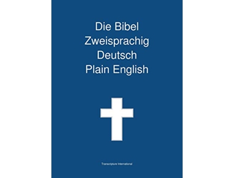 Livro Die Bibel Zweisprachig Deutsch Plain English German Edition de Transcripture International (Alemão)