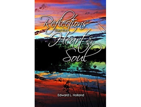 Livro Reflections from the Heart and Soul de Edward Holland (Inglês)
