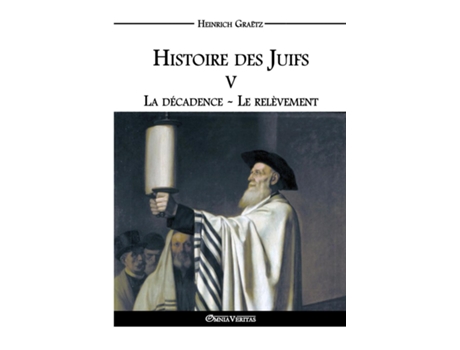 Livro Histoire Des Juifs V La Décadence - Le Relèvement De Heinrich Graëtz (inglês)