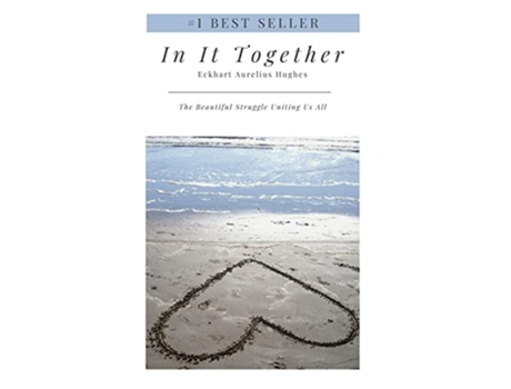 Livro In It Together The Beautiful Struggle Uniting Us All de Eckhart Aurelius Hughes (Inglês - Capa Dura)