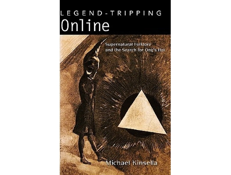 Livro LegendTripping Online de Michael Kinsella Ph.D. (Inglês - Capa Dura)