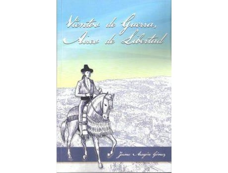 Livro Vientos De Guerra, Aires De Libertad de Jaime Aragón Gómez (Espanhol)