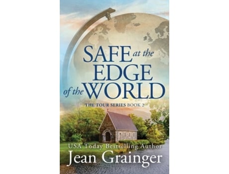 Livro Safe at the Edge of the World The Tour Series Book 2 de Jean Grainger (Inglês - Capa Dura)