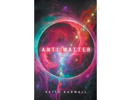 Livro Anti Matter de Keith Radmall (Inglês - Capa Dura)