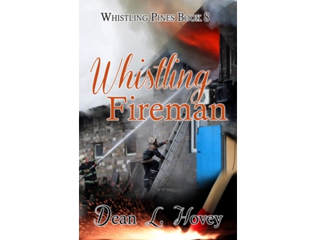 Livro Whistling Fireman de Dean L Hovey (Inglês)