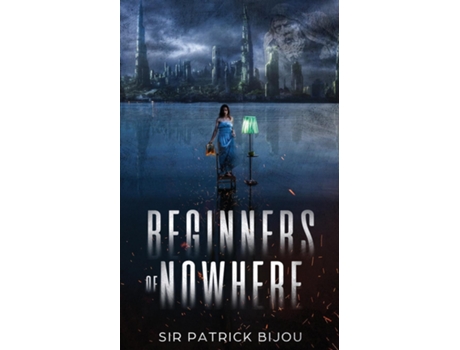 Livro Beginners Of Nowhere De Sir Patrick Bijou (inglês)
