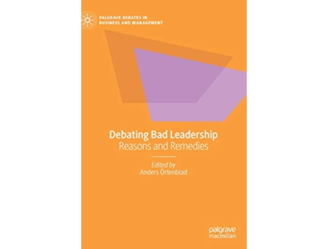 Livro Debating Bad Leadership Reasons and Remedies Palgrave Debates in Business and Management de Anders Örtenblad (Inglês - Capa Dura)