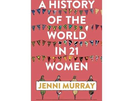ZEBLAZE - Livro A History Of The World In 21 Women de Jenni Murray Livro A History Of The World In 21 Women de Jenni Murray