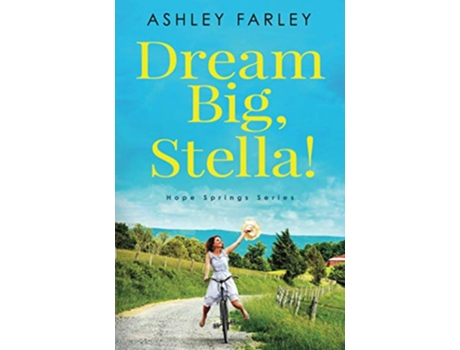 Livro Dream Big Stella Hope Springs Series de Ashley Farley (Inglês)