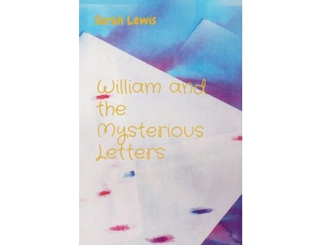 Livro William And The Mysterious Letters De Sarah Lewis (inglês)