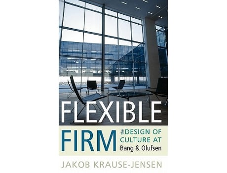 Livro Flexible Firm The Design of Culture at Bang Olufsen de Jakob KrauseJensen (Inglês)