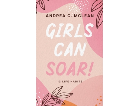 Livro Girls Can SOAR! 12 Life Habits de Mclean, Andrea et al. (Inglês)
