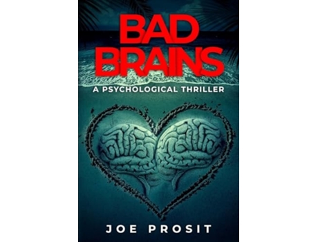 Livro Bad Brains A Pyschological Thriller de Joe Prosit (Inglês)