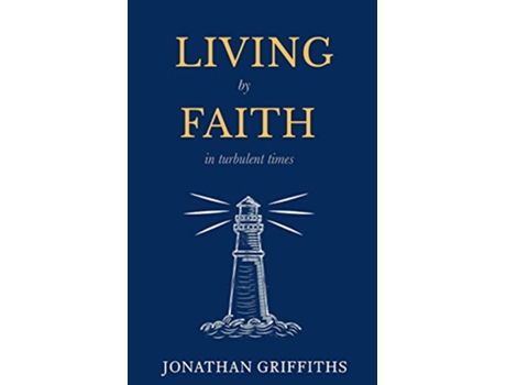 Livro Living by Faith in Turbulent Times de Jonathan Griffiths (Inglês)