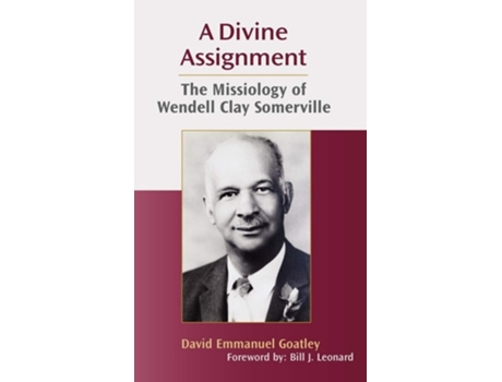 Livro A Divine Assignment The Missiology Of Wendell Clay Somerville De David Emmanuel Goa (inglês - Capa Dura)