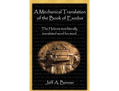 Livro A Mechanical Translation Of The Book Of Exodus De Jeff A Benner (inglês)