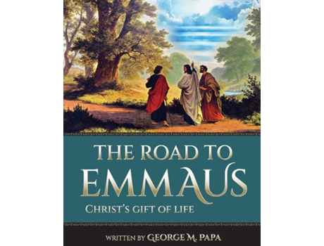 Livro The Road To Emmaus Christs Gift of Life de George M Papa (Inglês)