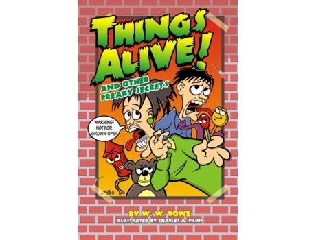 Livro Things Alive! And Other Freaky Secrets W. W. Rowe, Charles A. Filius (Inglês)