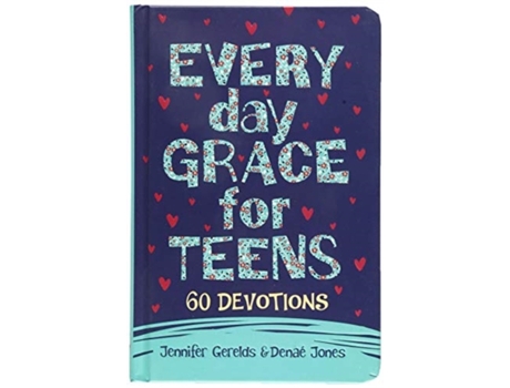 Livro Everyday Grace for Teens de Jennifer Gerelds e Denaé Jones (Inglês - Capa Dura)