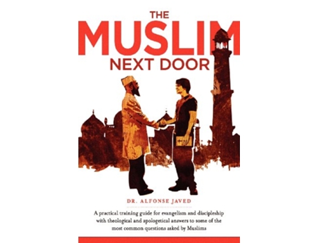 Livro The Muslim Next Door A Practical Guide for Evangelism and Discipleship de Alfonse Javed (Inglês)