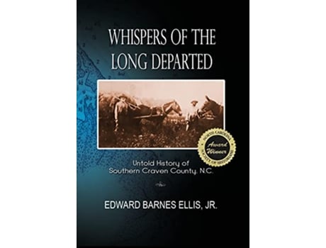 Livro Whispers of the Long Departed Untold History of Southern Craven County NC de Edward B Ellis (Inglês)