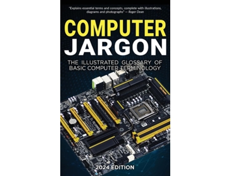 Livro Computer Jargon - 2024 Edition The Illustrated Glossary of Basic Computer Terminology de Kevin Wilson (Inglês)