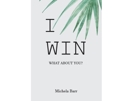 Livro I Win An Illustrated Self-Help Book to Gift to Ourselves and Our Loved Ones. A Must-Read to Never Give Up. de Michela Barr (Inglês)