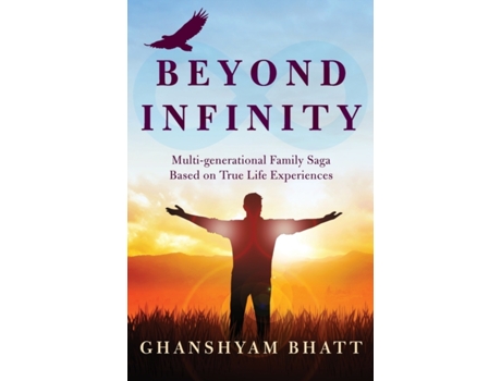 Livro Beyond Infinity: Multi-generational Saga Based on True Life Experiences Ghanshyam Bhatt, Ghanshyam Bhatt (Inglês)