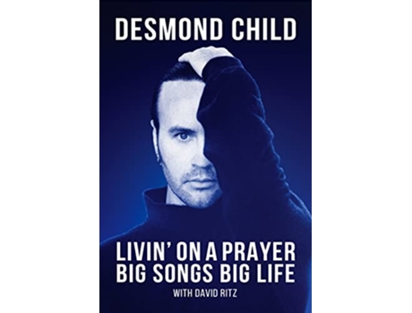 Livro Livin on a Prayer de Desmond Child e Desmond Child (Inglês - Capa Dura)