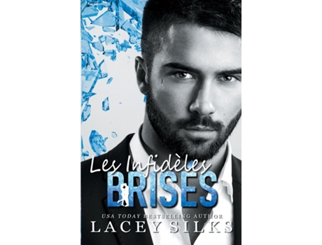 Livro Les Infidèles Brisés De Lacey Silks (inglês)