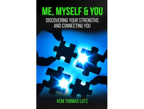 Livro Me, Myself Amp You Discovering Your Strengths And Connecting You De Kem Thomas Lutz (inglês)