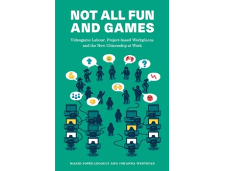 Livro Not All Fun And Games De Marie-josée Legault E Johanna Weststar (inglês)