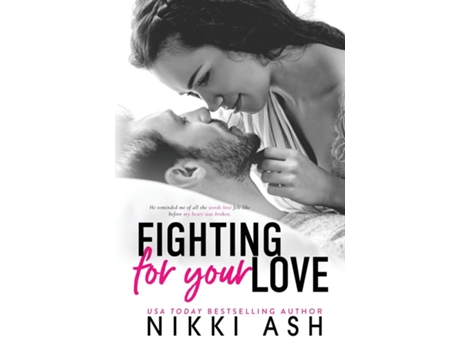 Livro Fighting for Your Love A Friends to Lovers, Single Mom Romance de Nikki Ash (Inglês)
