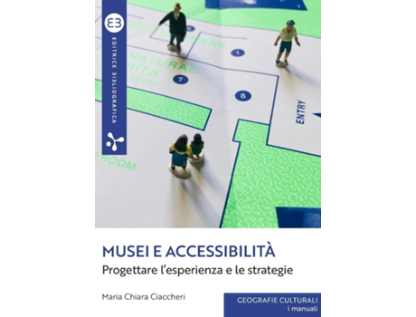 Livro Musei e accessibilitàProgettare lesperienza e le strategie de Maria Chiara Ciaccheri (Inglês)