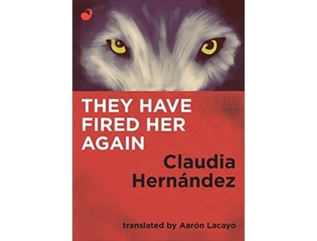 Livro They Have Fired Her Again De Claudia Hernández (inglês)