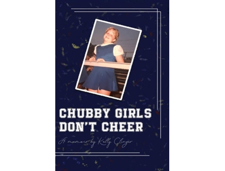 Livro Chubby Girls Dont Cheer De Kelly Clinger (inglês)